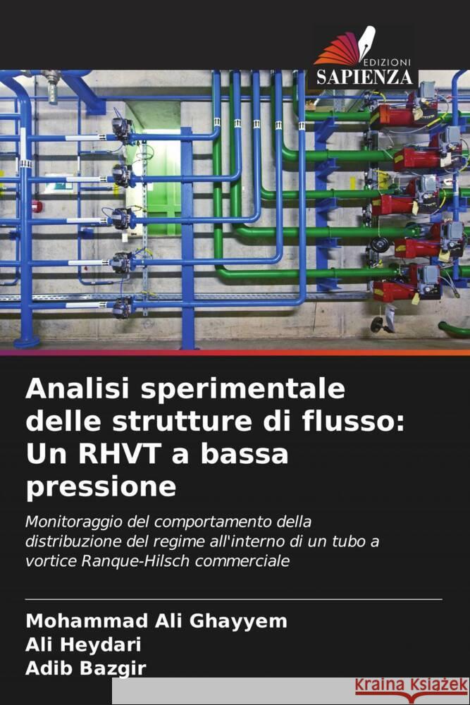 Analisi sperimentale delle strutture di flusso: Un RHVT a bassa pressione Ghayyem, Mohammad Ali, Heydari, Ali, Bazgir, Adib 9786204777191