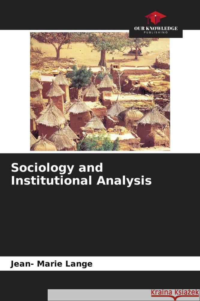 Sociology and Institutional Analysis Lange, Jean- Marie 9786204777306