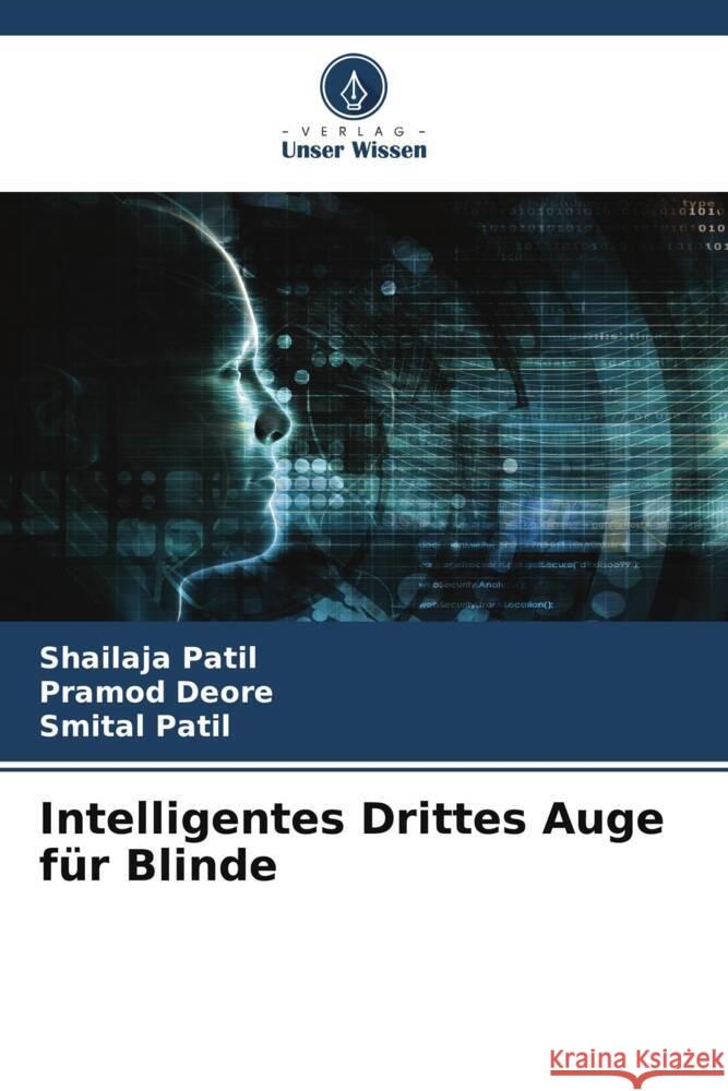 Intelligentes Drittes Auge für Blinde Patil, Shailaja, Deore, Pramod, Patil, Smital 9786204778822