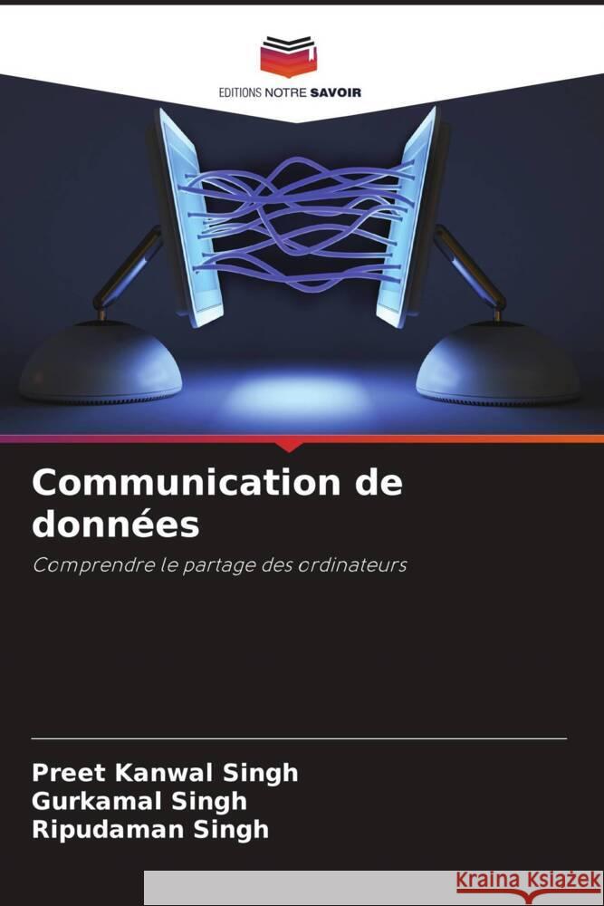 Communication de données Singh, Preet Kanwal, Singh, Gurkamal, Singh, Ripudaman 9786204779096