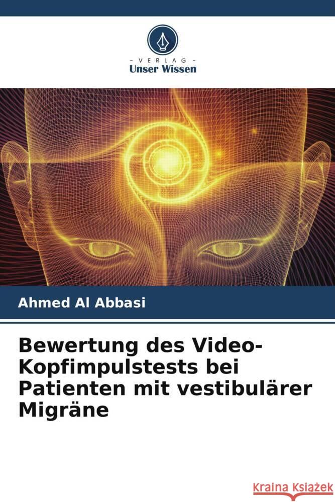 Bewertung des Video-Kopfimpulstests bei Patienten mit vestibul?rer Migr?ne Ahmed A Rafah Ehsan Dheaa Al Ebraheemi 9786204779263