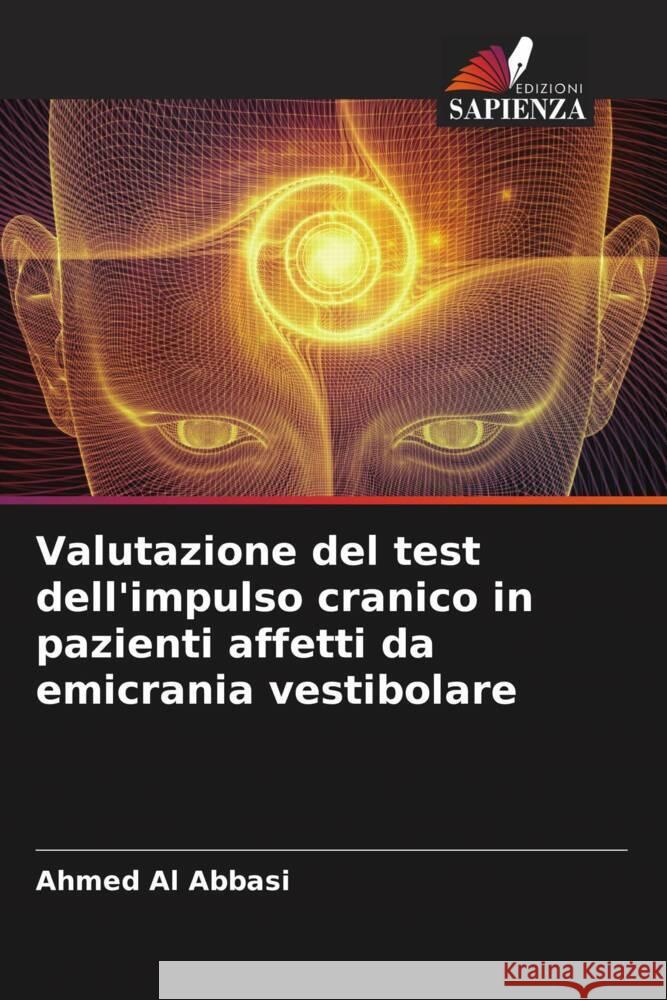 Valutazione del test dell'impulso cranico in pazienti affetti da emicrania vestibolare Ahmed A Rafah Ehsan Dheaa Al Ebraheemi 9786204779300