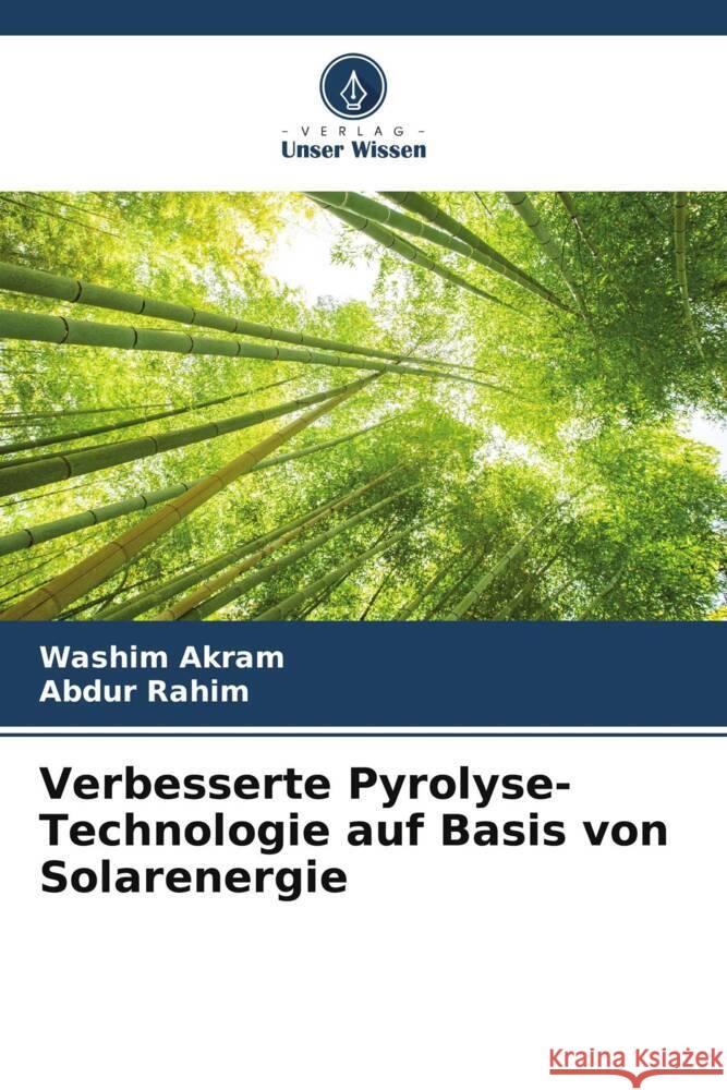 Verbesserte Pyrolyse-Technologie auf Basis von Solarenergie Akram, Washim, Rahim, Abdur 9786204779638