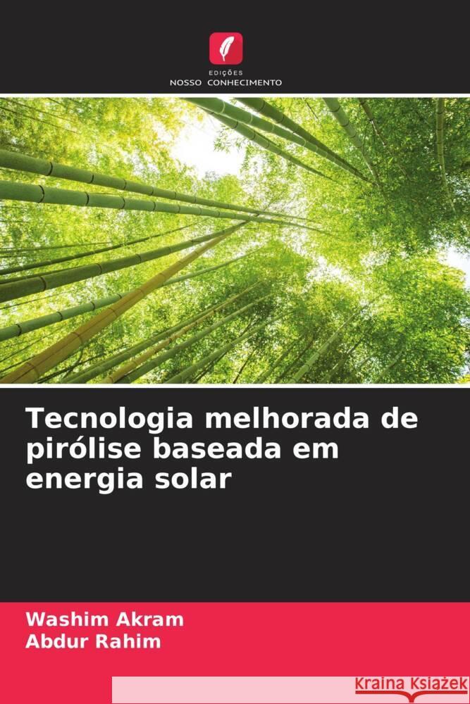 Tecnologia melhorada de pirólise baseada em energia solar Akram, Washim, Rahim, Abdur 9786204779676