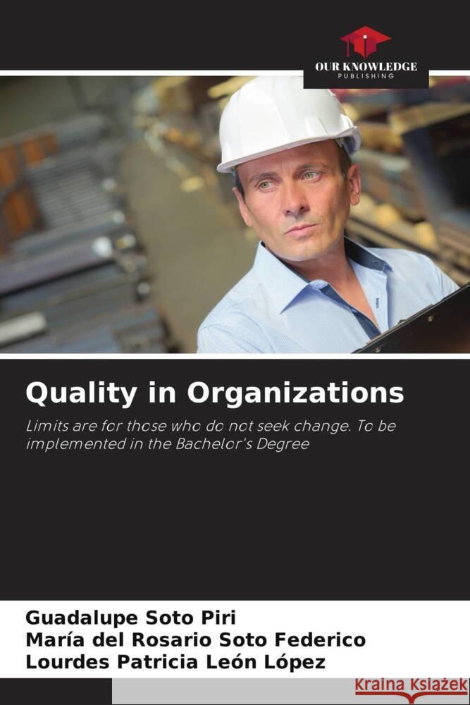 Quality in Organizations Soto Piri, Guadalupe, Soto Federico, María del Rosario, León López, Lourdes Patricia 9786204780719