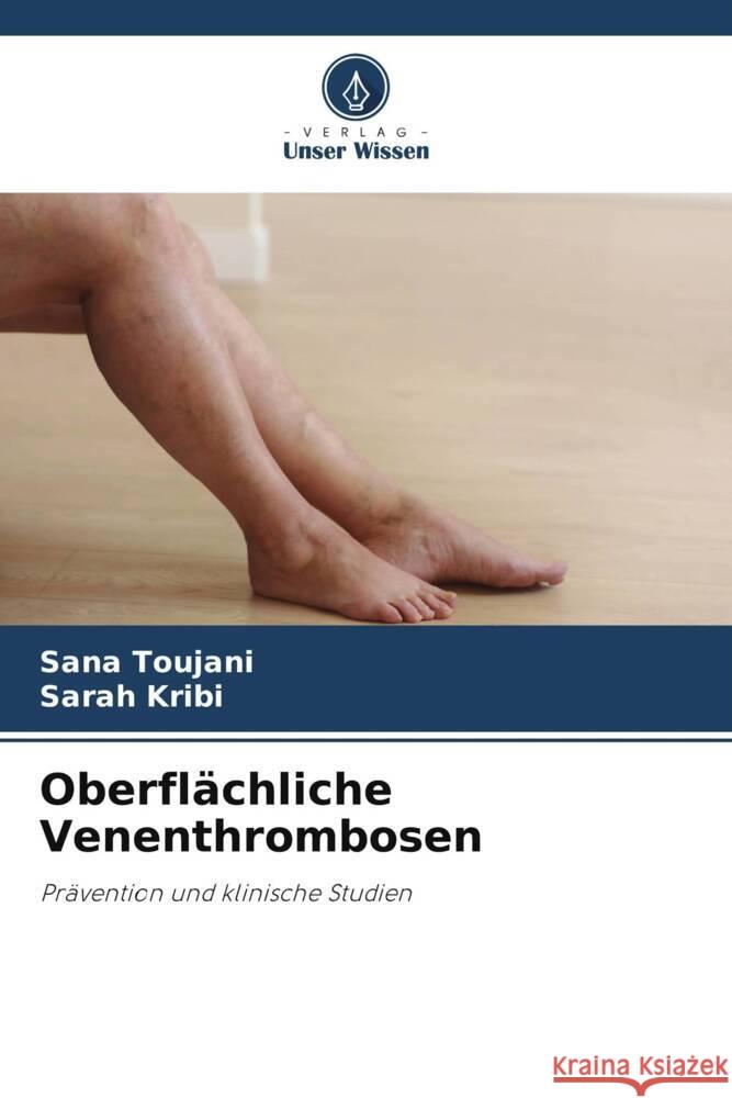 Oberflächliche Venenthrombosen Toujani, Sana, Kribi, Sarah 9786204781617