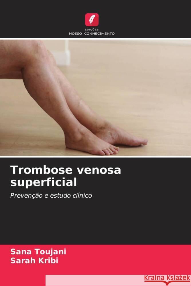 Trombose venosa superficial Toujani, Sana, Kribi, Sarah 9786204781655