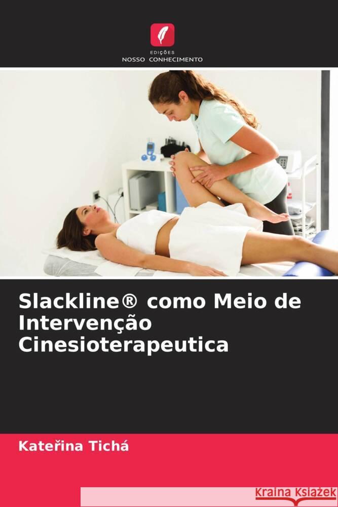 Slackline® como Meio de Intervenção Cinesioterapeutica Tichá, Katerina 9786204782126