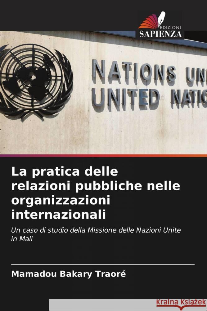 La pratica delle relazioni pubbliche nelle organizzazioni internazionali Traoré, Mamadou Bakary 9786204782898