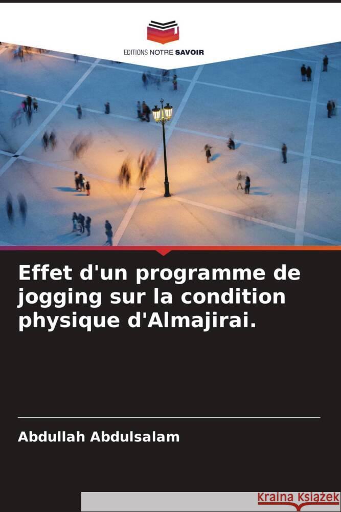 Effet d'un programme de jogging sur la condition physique d'Almajirai. Abdulsalam, Abdullah 9786204783178