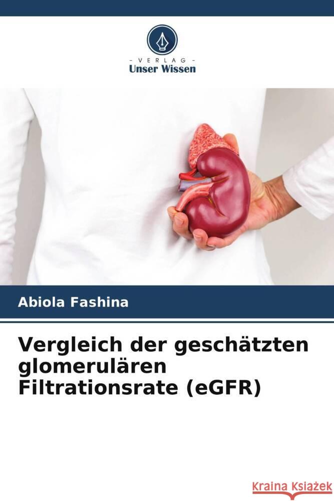 Vergleich der geschätzten glomerulären Filtrationsrate (eGFR) Fashina, Abiola 9786204783345