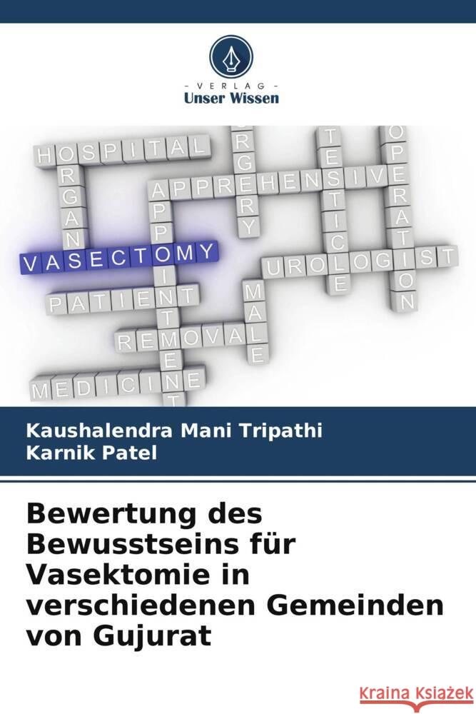 Bewertung des Bewusstseins für Vasektomie in verschiedenen Gemeinden von Gujurat Tripathi, Kaushalendra Mani, Patel, Karnik 9786204783703