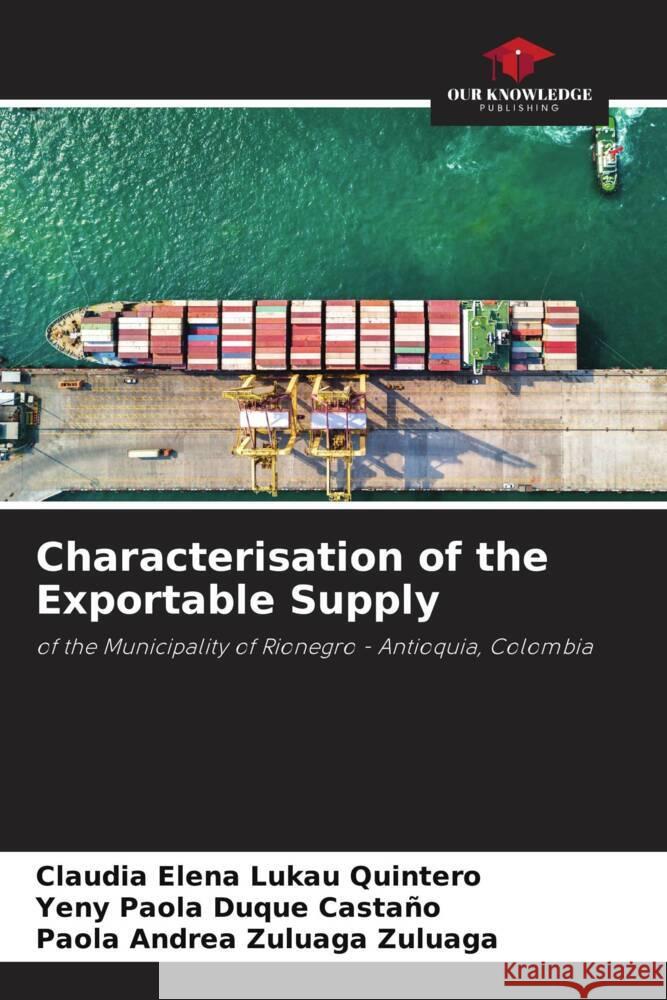 Characterisation of the Exportable Supply Lukau Quintero, Claudia Elena, Duque Castaño, Yeny Paola, Zuluaga Zuluaga, Paola Andrea 9786204784366