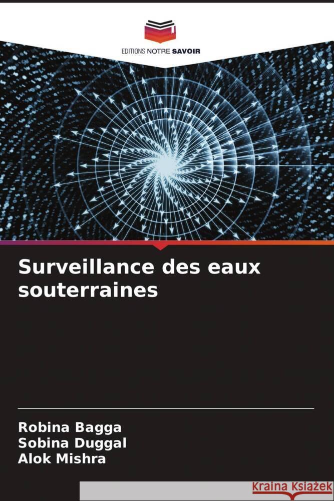 Surveillance des eaux souterraines Bagga, Robina, Duggal, Sobina, Mishra, Alok 9786204785462