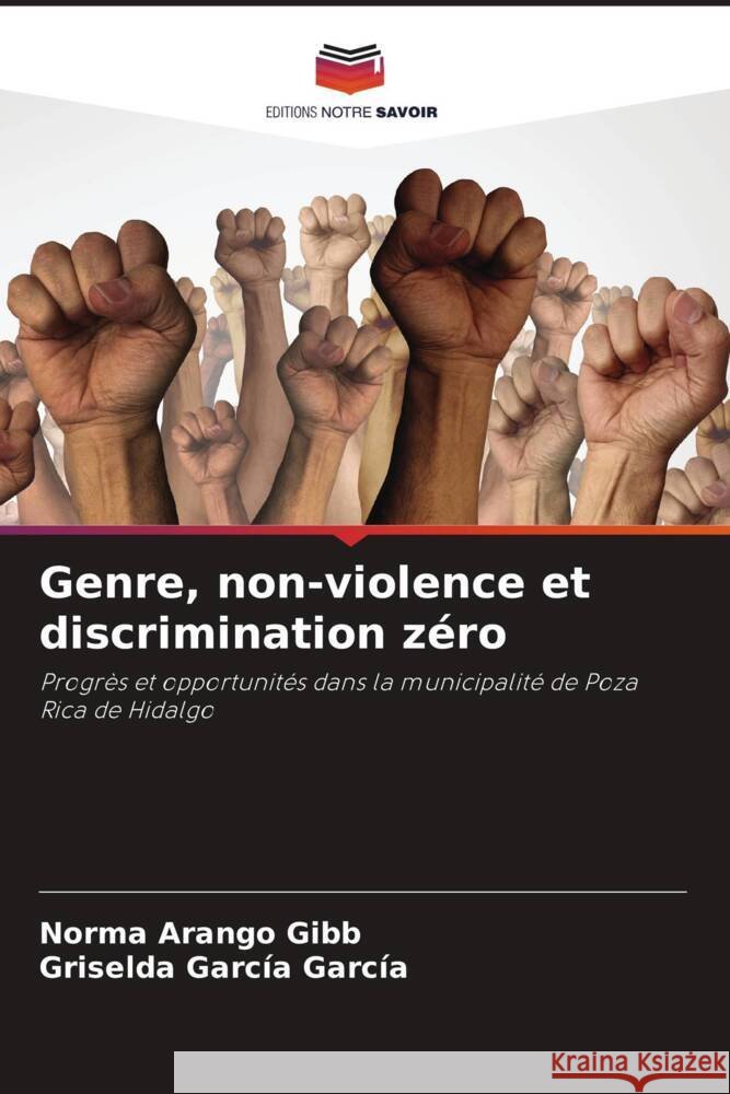Genre, non-violence et discrimination zéro Arango Gibb, Norma, García García, Griselda 9786204785967 Editions Notre Savoir