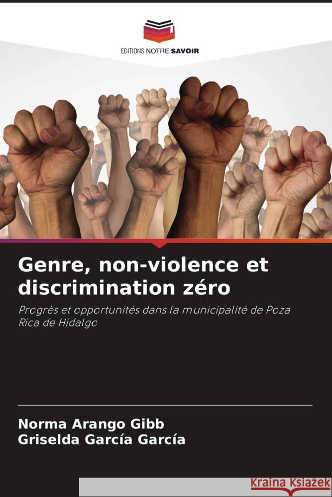 Genre, non-violence et discrimination zéro Arango Gibb, Norma, García García, Griselda 9786204785967