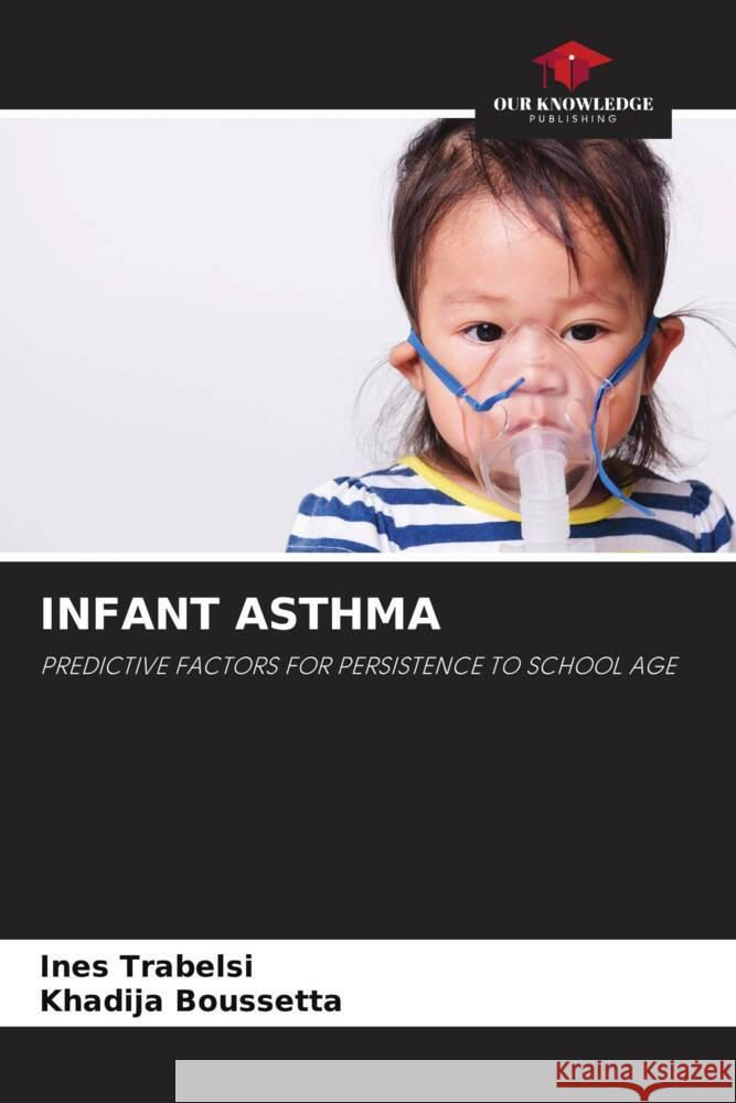 INFANT ASTHMA Trabelsi, Inès, Boussetta, Khadija 9786204786988