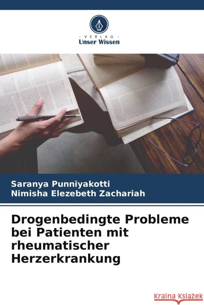 Drogenbedingte Probleme bei Patienten mit rheumatischer Herzerkrankung Punniyakotti, Saranya, Zachariah, Nimisha Elezebeth 9786204787084 Verlag Unser Wissen