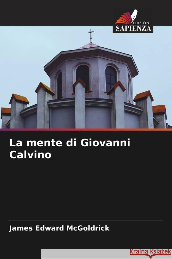 La mente di Giovanni Calvino McGoldrick, James Edward 9786204787312