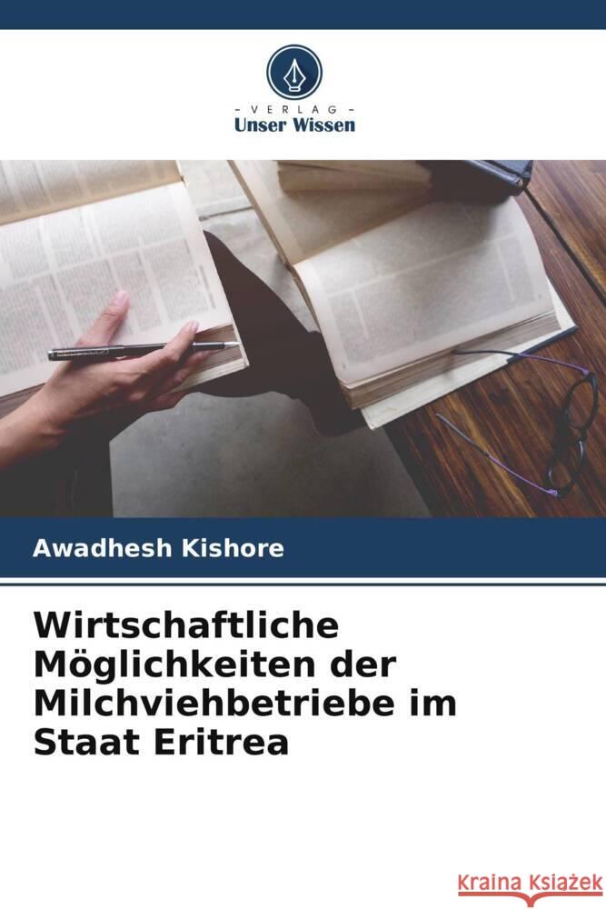 Wirtschaftliche Möglichkeiten der Milchviehbetriebe im Staat Eritrea Kishore, Awadhesh 9786204787824 Verlag Unser Wissen