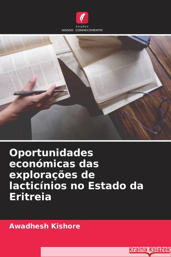 Oportunidades económicas das explorações de lacticínios no Estado da Eritreia Kishore, Awadhesh 9786204787862 Edições Nosso Conhecimento