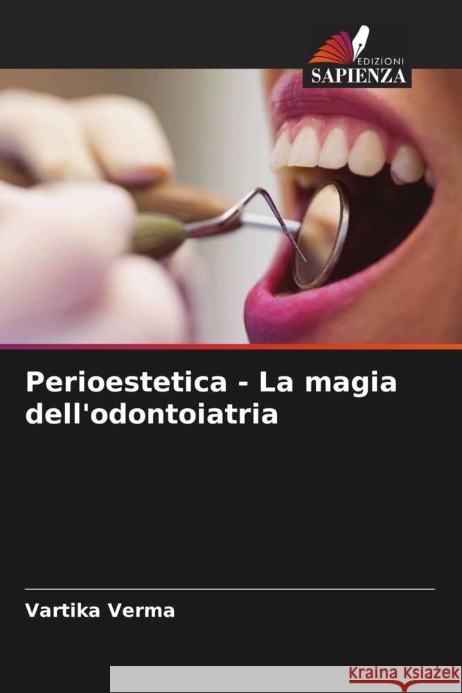 Perioestetica - La magia dell'odontoiatria Verma, Vartika 9786204788043