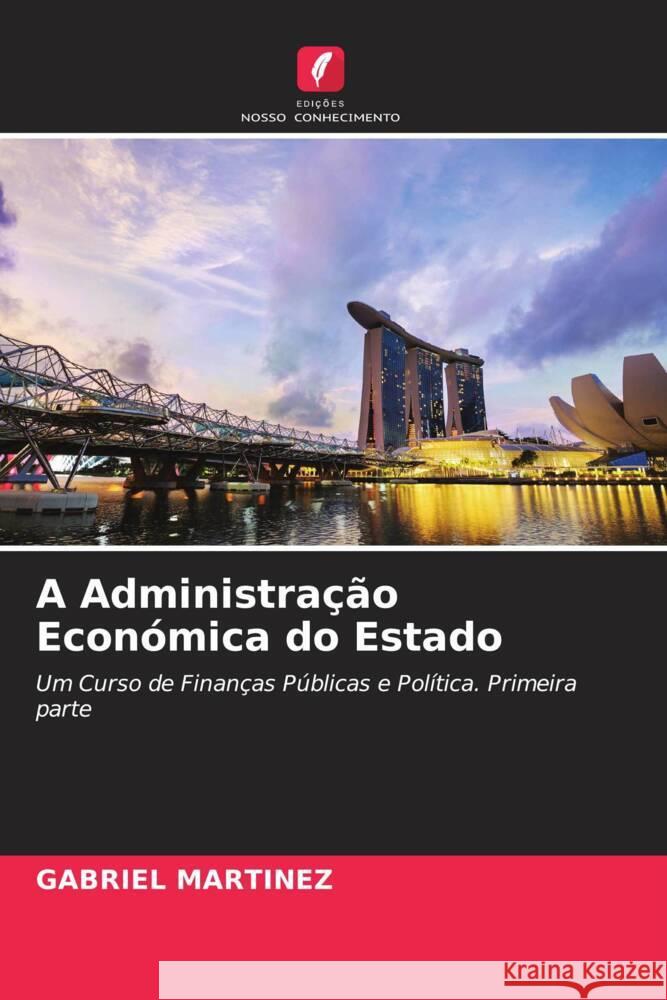 A Administração Económica do Estado Martinez, Gabriel 9786204788104