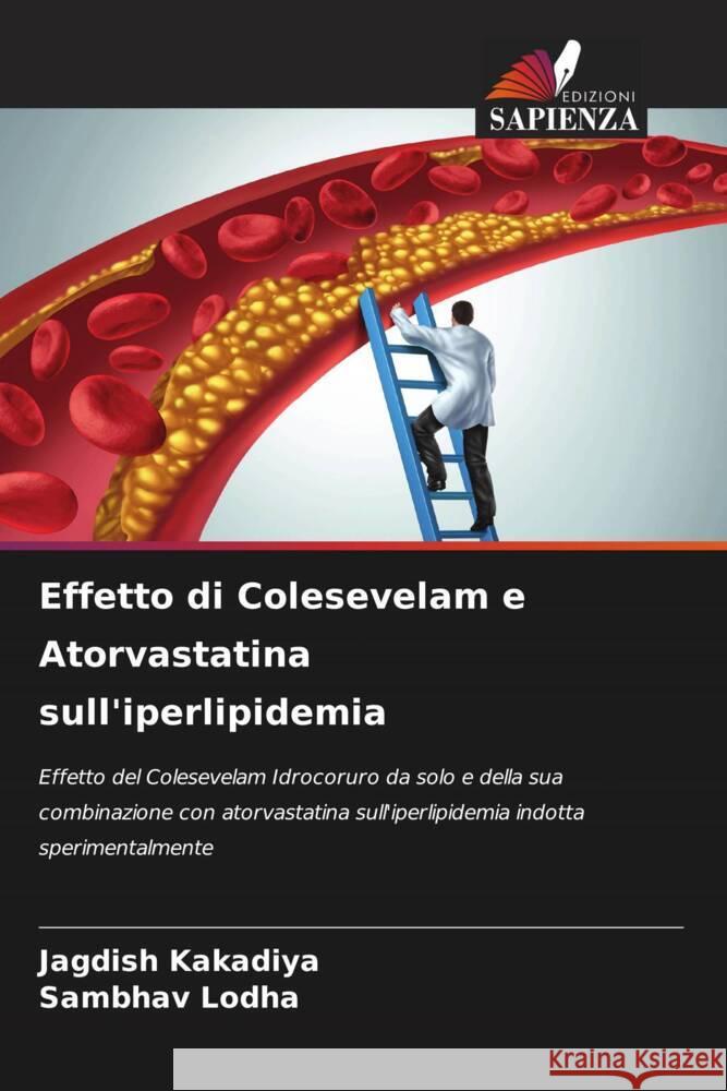 Effetto di Colesevelam e Atorvastatina sull'iperlipidemia Kakadiya, Jagdish, Lodha, Sambhav 9786204788289