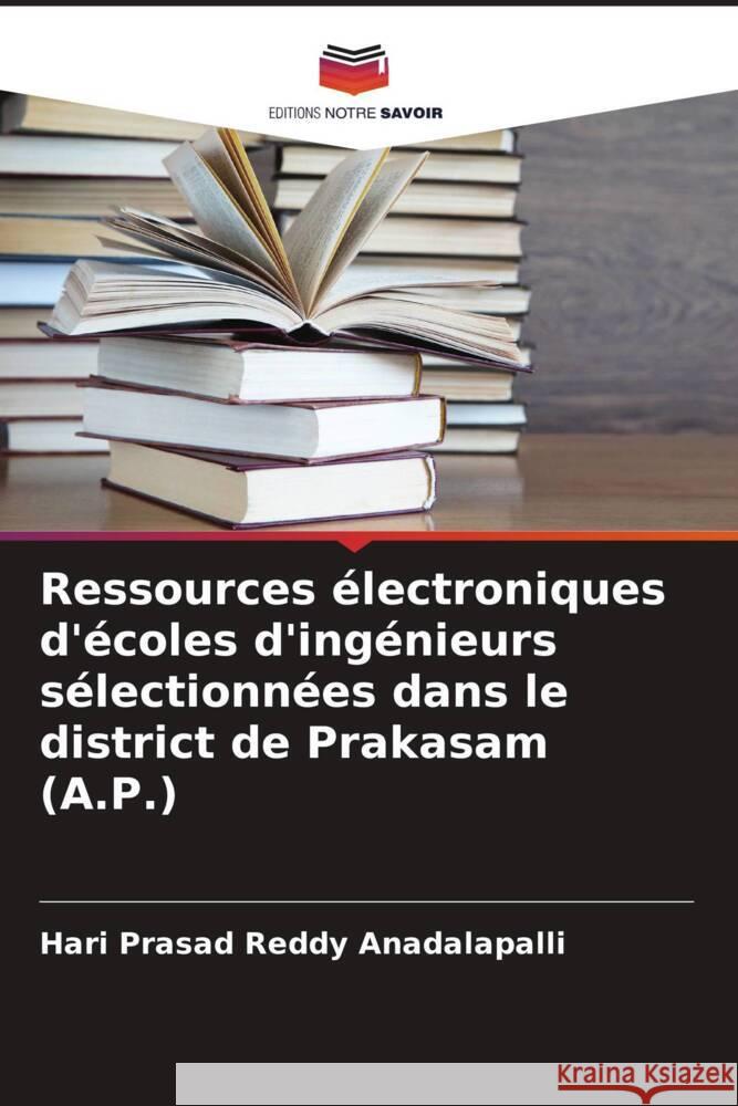 Ressources électroniques d'écoles d'ingénieurs sélectionnées dans le district de Prakasam (A.P.) Reddy Anadalapalli, Hari Prasad 9786204788364