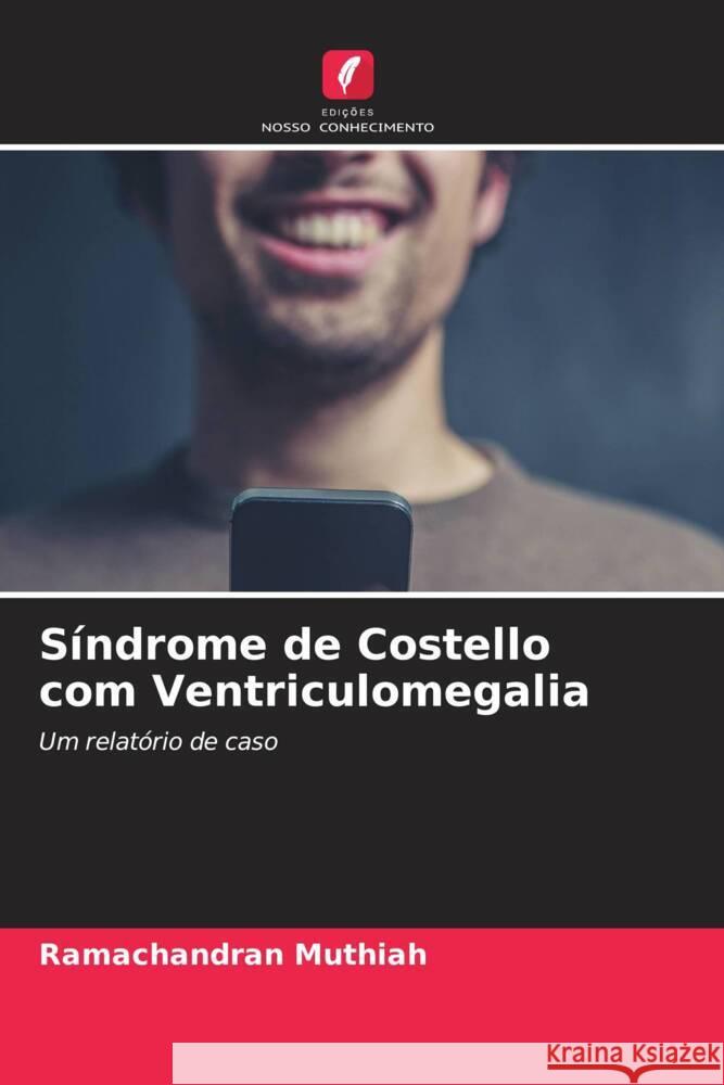 Síndrome de Costello com Ventriculomegalia Muthiah, Ramachandran 9786204789408 Edições Nosso Conhecimento