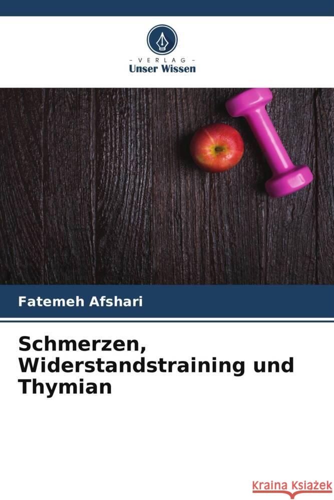 Schmerzen, Widerstandstraining und Thymian Afshari, Fatemeh 9786204789415