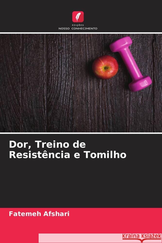 Dor, Treino de Resistência e Tomilho Afshari, Fatemeh 9786204789460