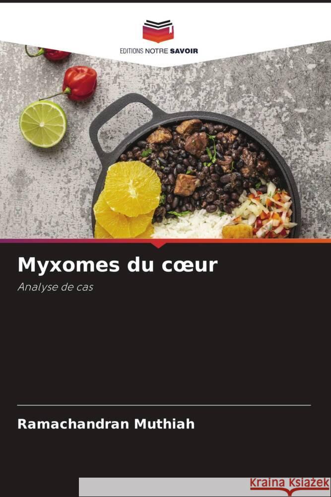 Myxomes du coeur Muthiah, Ramachandran 9786204789521 Editions Notre Savoir