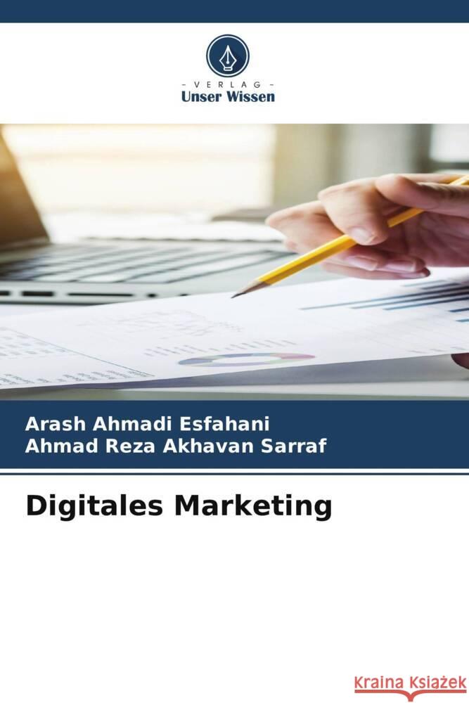 Digitales Marketing Ahmadi Esfahani, Arash, Akhavan Sarraf, Ahmad Reza 9786204789965