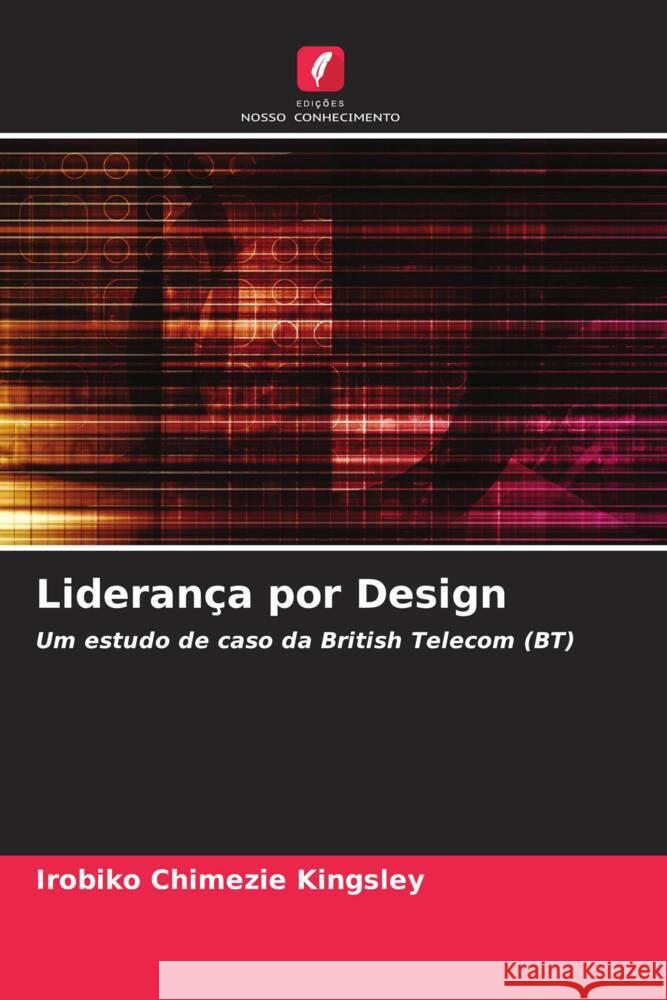 Liderança por Design Kingsley, Irobiko Chimezie 9786204790756 Edições Nosso Conhecimento