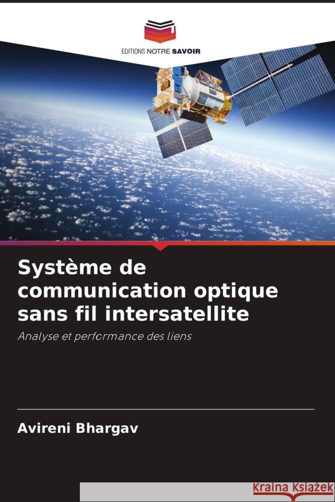 Système de communication optique sans fil intersatellite Bhargav, Avireni, Kumar Saini, Jitendra 9786204790862