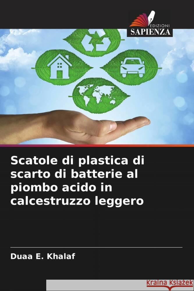 Scatole di plastica di scarto di batterie al piombo acido in calcestruzzo leggero Duaa E Abeer I. Alward Suhair K. a. Alhubboubi 9786204791111 Edizioni Sapienza