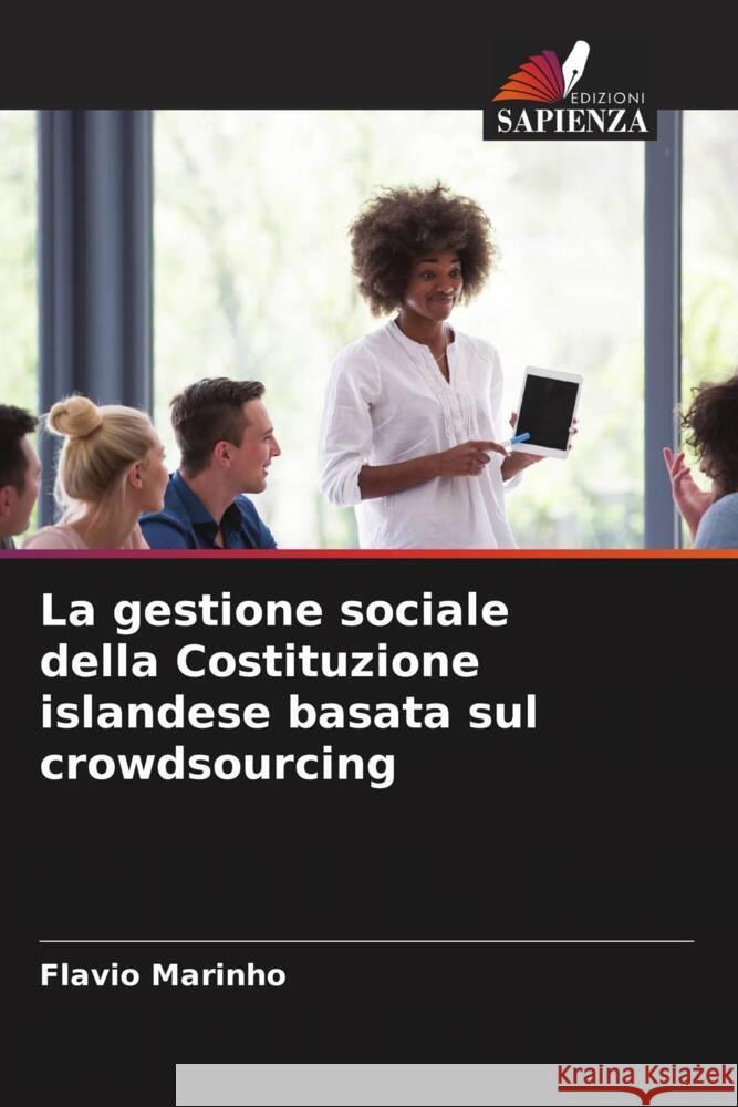 La gestione sociale della Costituzione islandese basata sul crowdsourcing Marinho, Flavio 9786204791838 Edizioni Sapienza