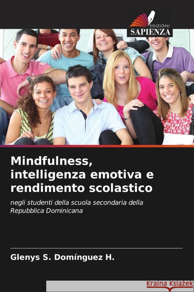 Mindfulness, intelligenza emotiva e rendimento scolastico Domínguez H., Glenys S. 9786204792590