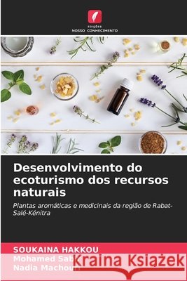 Desenvolvimento do ecoturismo dos recursos naturais Soukaina Hakkou Mohamed Sabir Nadia Machouri 9786204793016