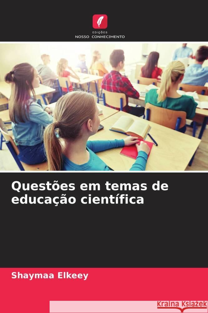 Questões em temas de educação científica Elkeey, Shaymaa 9786204793023