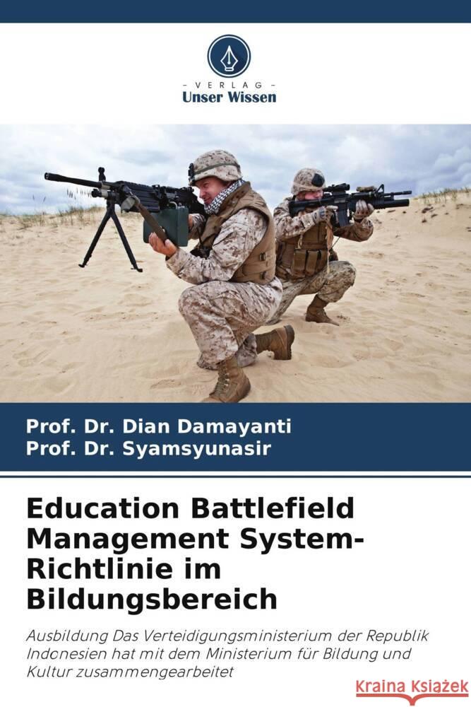 Education Battlefield Management System-Richtlinie im Bildungsbereich Damayanti, Dian, Syamsyunasir, Prof. Dr. 9786204793153 Verlag Unser Wissen