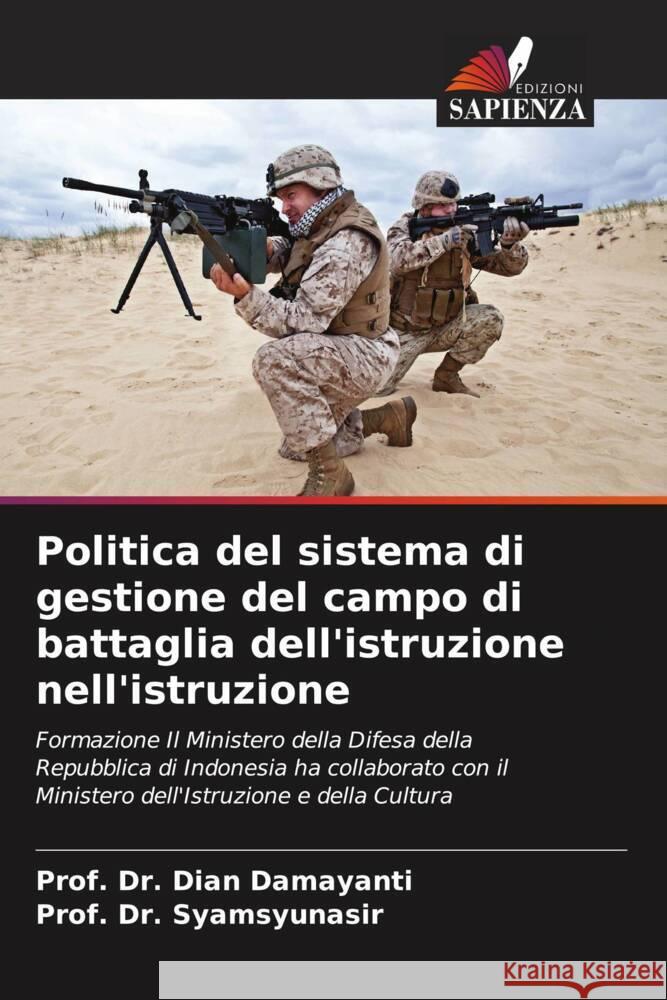 Politica del sistema di gestione del campo di battaglia dell'istruzione nell'istruzione Damayanti, Dian, Syamsyunasir, Prof. Dr. 9786204793184 Edizioni Sapienza