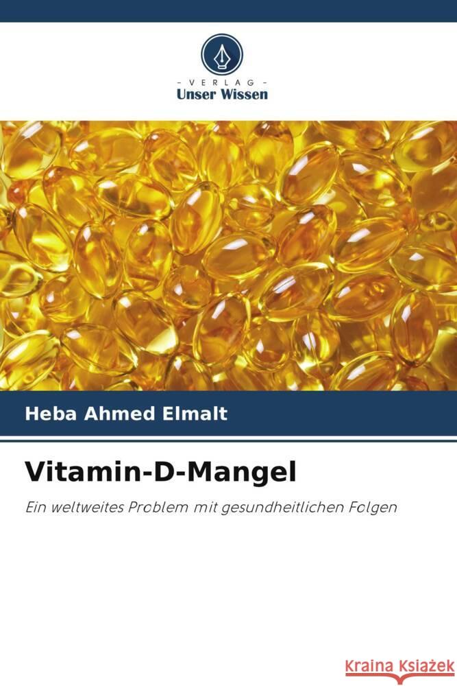 Vitamin-D-Mangel Elmalt, Heba Ahmed 9786204793504