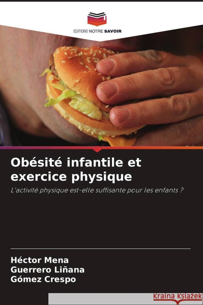 Obésité infantile et exercice physique Mena, Héctor, Liñana, Guerrero, Crespo, Gómez 9786204793672