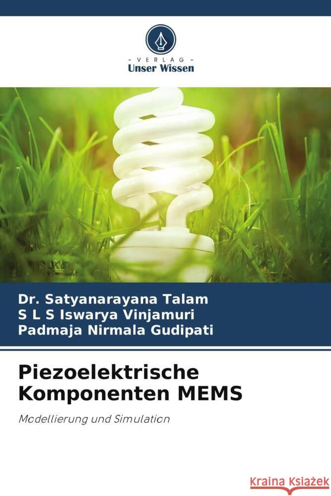 Piezoelektrische Komponenten MEMS Talam, Dr. Satyanarayana, Vinjamuri, S L S Iswarya, Gudipati, Padmaja Nirmala 9786204794105