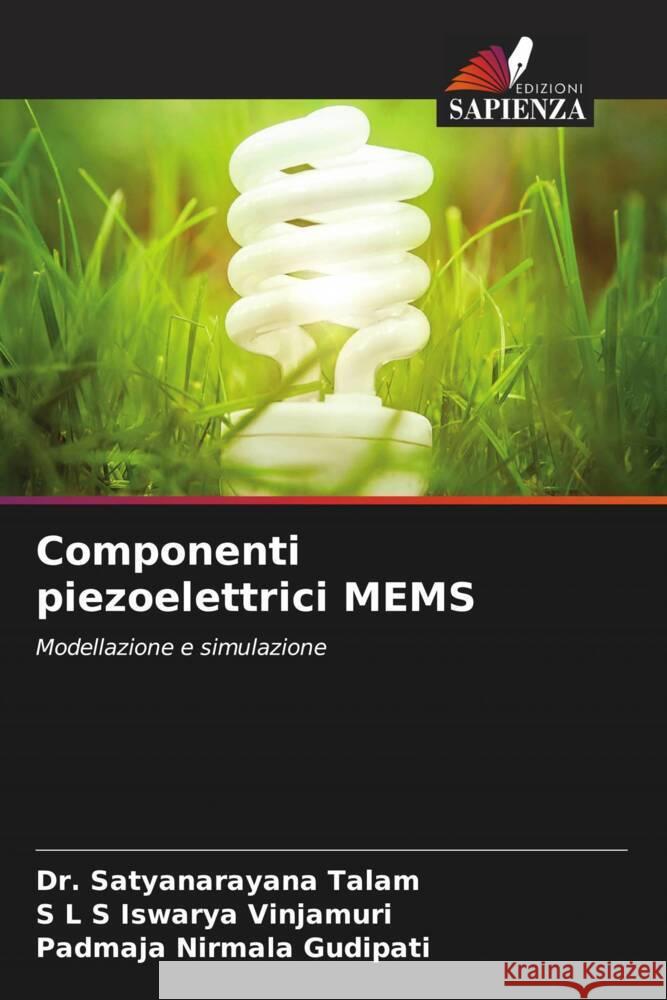 Componenti piezoelettrici MEMS Talam, Dr. Satyanarayana, Vinjamuri, S L S Iswarya, Gudipati, Padmaja Nirmala 9786204794112