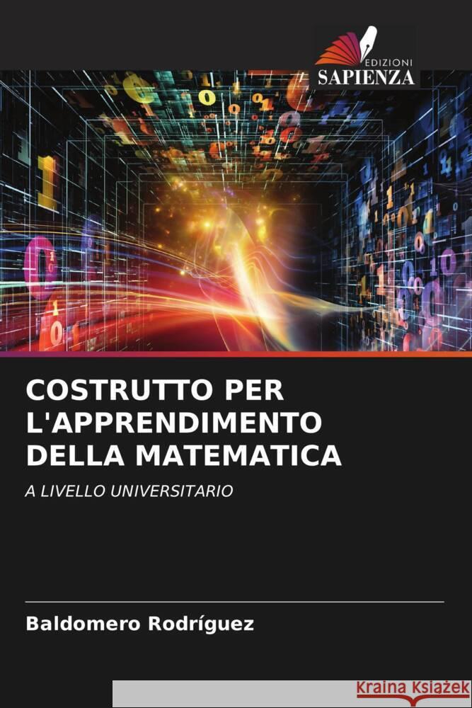 COSTRUTTO PER L'APPRENDIMENTO DELLA MATEMATICA Rodríguez, Baldomero 9786204794211