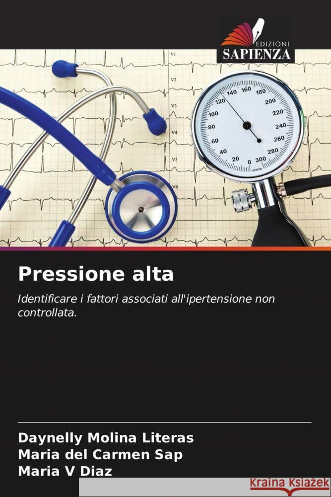 Pressione alta Molina Literas, Daynelly, Sap, Maria del Carmen, Diaz, Maria V 9786204794518