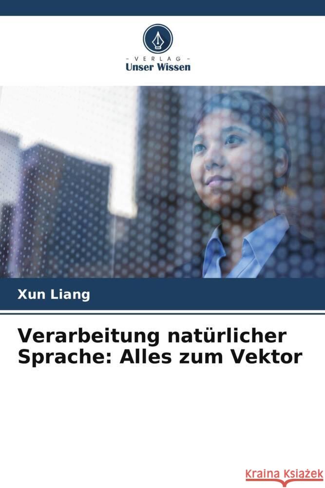 Verarbeitung natürlicher Sprache: Alles zum Vektor Liang, Xun 9786204795690